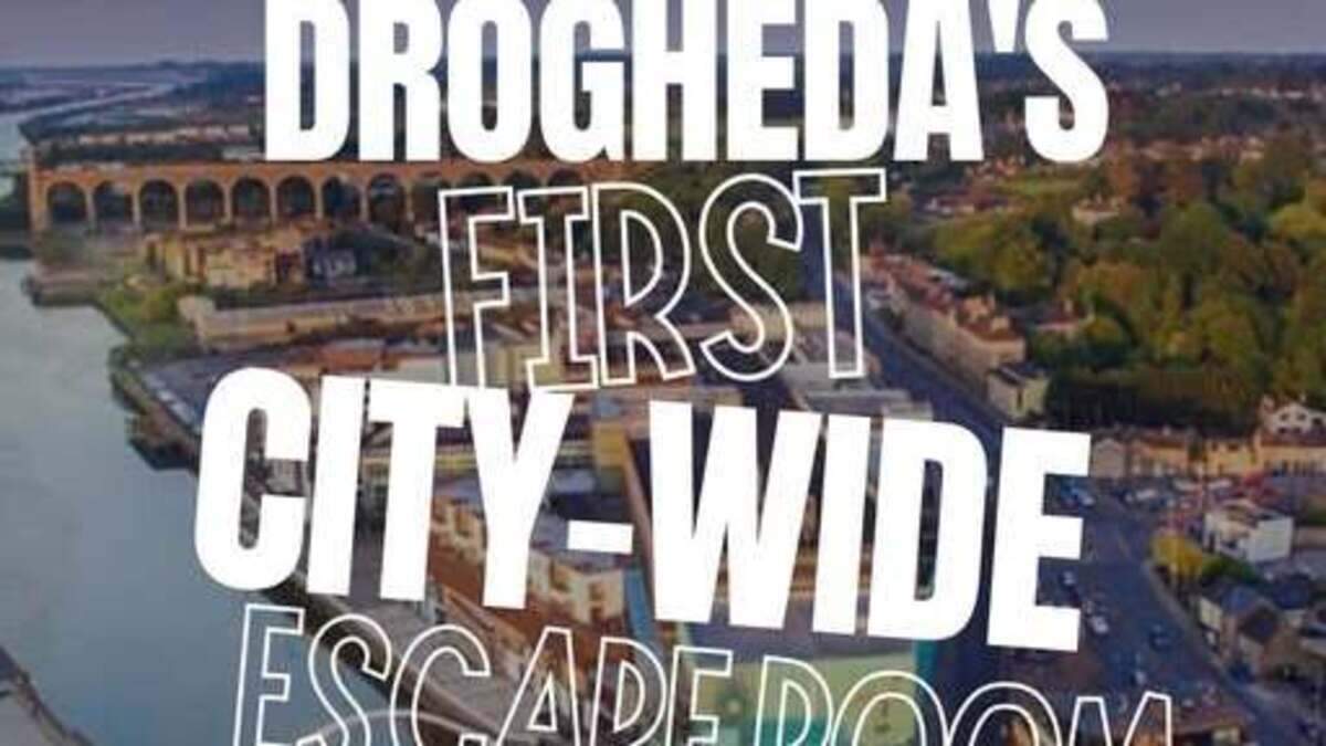 Drogheda to become giant escape room in new town-wide quest event