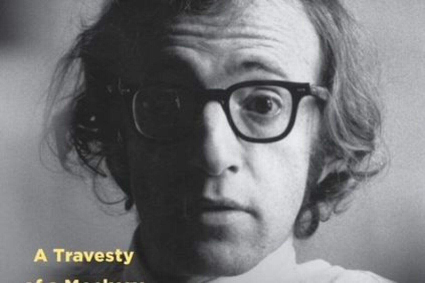 Patrick McGilligan’s Woody Allen: A Travesty of a Mockery of a Sham is ...